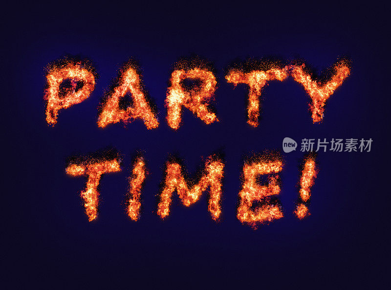 热的派对!The words Party Time spelled out in burning letters of fire